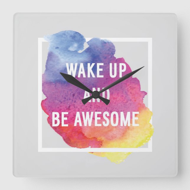Wake Up And Be Awesome Square Wall Clock (Front)