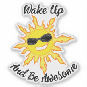 Wake Up And Be Awesome Sun With Shades