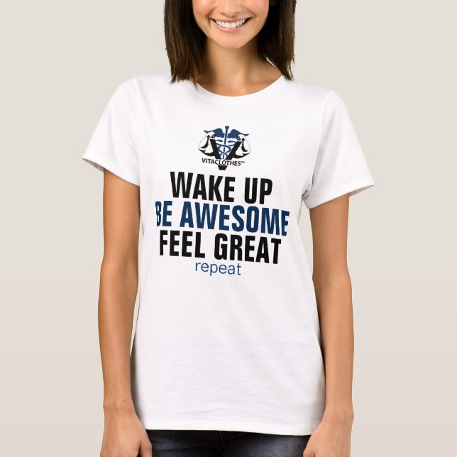Wake Up and Be Awesome T-Shirt (Front)