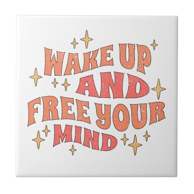 Wake Up and Free your Mind Tile (Front)