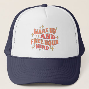 Wake Up and Free your Mind Trucker Hat