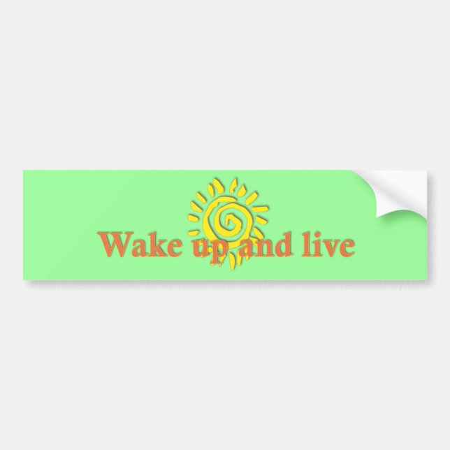 Wake Up and Live Bumper Sticker (Front)