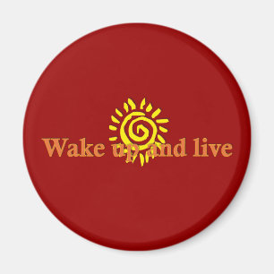 Wake Up and Live Magnet