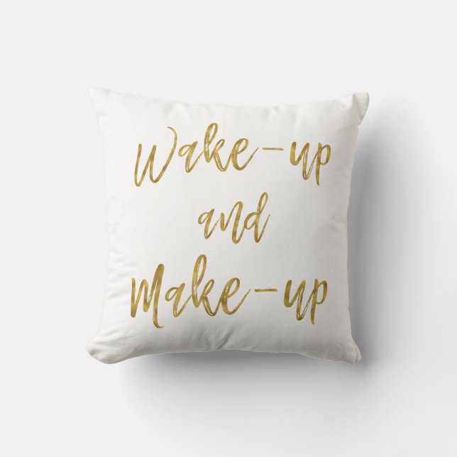 Wake Up and Make Up Inspirational Quote Cushion (Front)