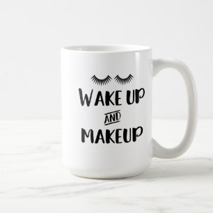 Wake Up And Makeup Coffee Mug