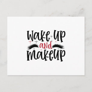 Wake up and makeup - Makeup quote Postcard