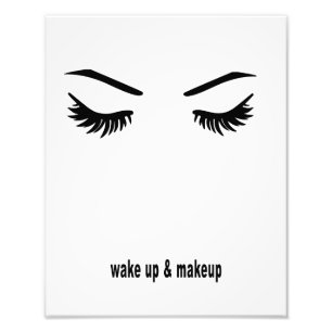 Wake up and makeup photo print