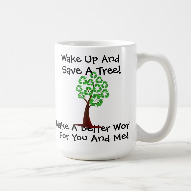 Wake Up And Save A Tree Mug (Right)