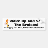 Wake Up and See The Bruises! Bumper Sticker