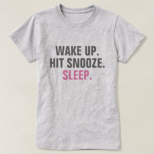 Wake Up and Sleep T-Shirt