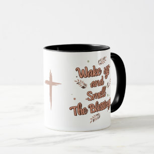 Wake Up and Smell the Blessings Mug