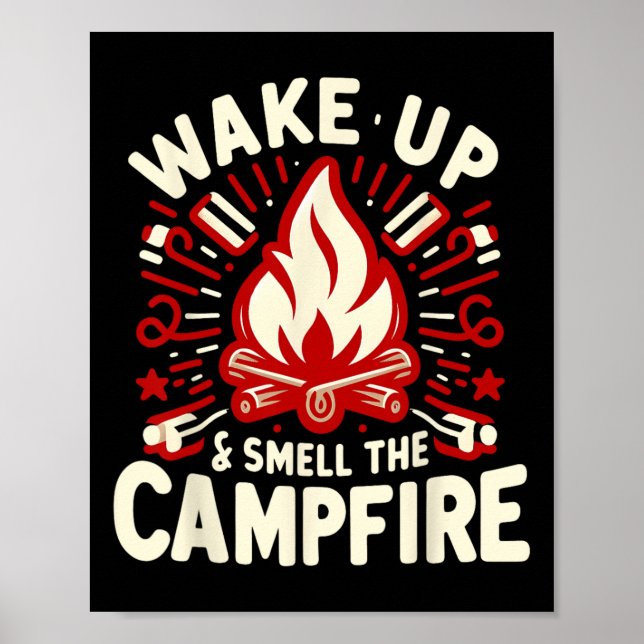 Wake Up And Smell The Campfire Camping  Poster (Front)