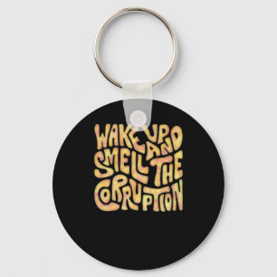 Wake Up And Smell The Corruption Word Art 2 Key Ring