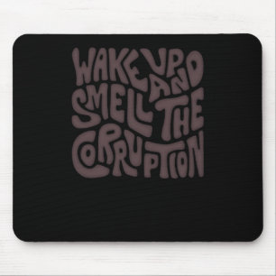 Wake Up And Smell The Corruption Word Art  Mouse Mat