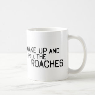 Wake up and smell the roaches mug