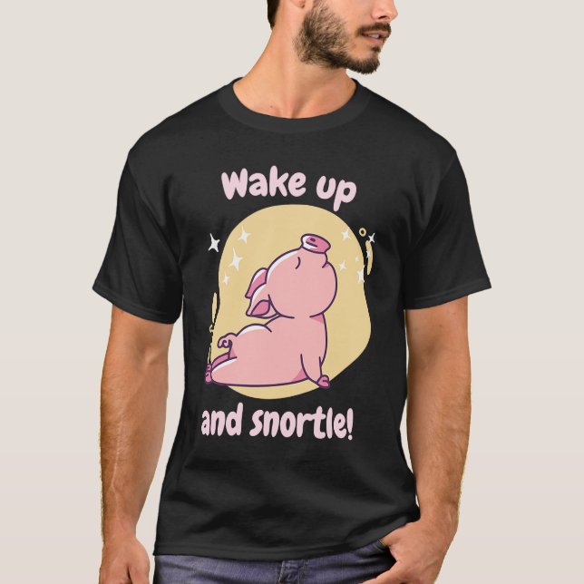 Wake Up And Snortle Retro Cute  Pig Present T-Shirt (Front)
