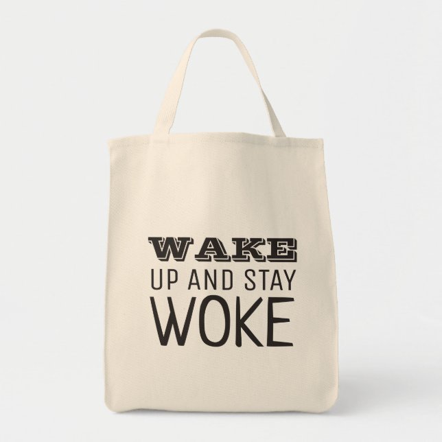 Wake up and Stay Woke, Bag for Life (Front)