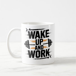Wake Up And Work Relentless Gym Motivation Art Coffee Mug