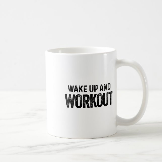 Wake Up And Workout - Motivational Fitness Bodybui Coffee Mug (Right)