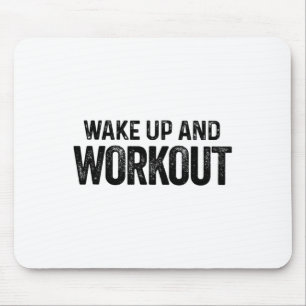 Wake Up And Workout - Motivational Fitness Bodybui Mouse Mat