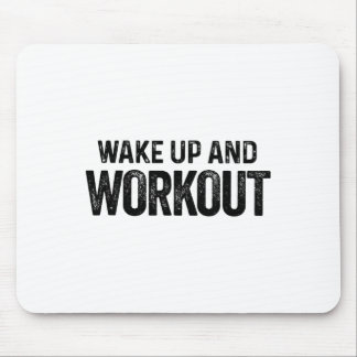Wake Up And Workout - Motivational Fitness Bodybui Mouse Mat