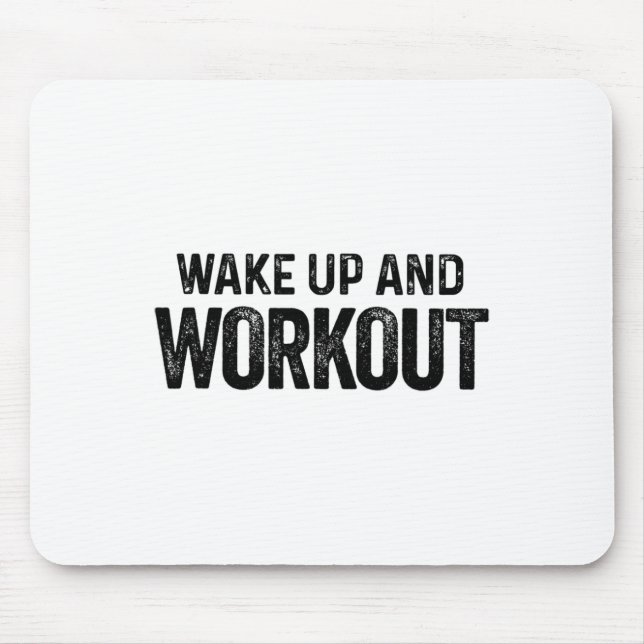 Wake Up And Workout - Motivational Fitness Bodybui Mouse Mat (Front)