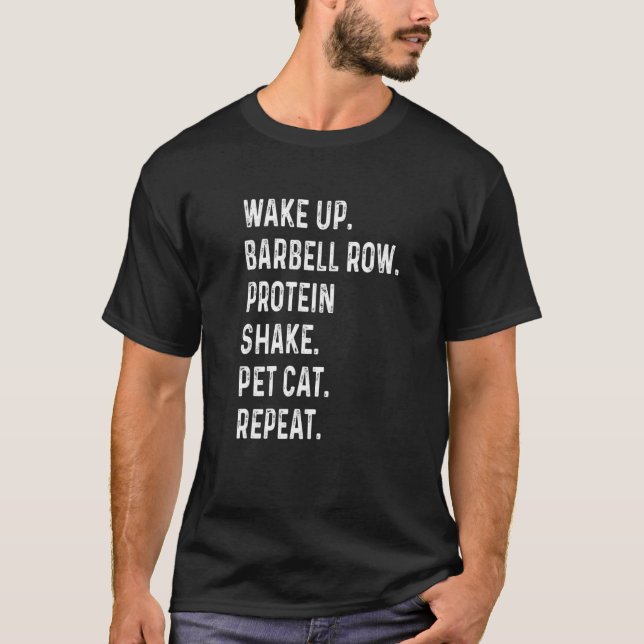 Wake Up Barbell Row Protein Shake Pet Cat Weight L T-Shirt (Front)