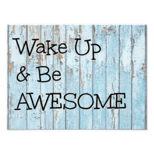Wake Up & Be Awesome Photo Print