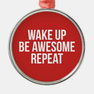 Wake Up, Be Awesome, Repeat - Inspirational Metal Tree Decoration