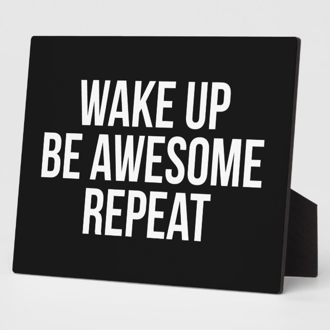 Wake Up, Be Awesome, Repeat - Inspirational Plaque (Side)