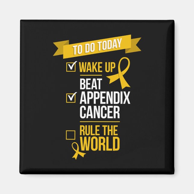 Wake Up Beat Appendix Cancer Rule the World 1 Magnet (Front)