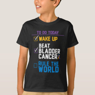 Wake Up Beat Bladder Cancer Rule the World 1 T-Shirt