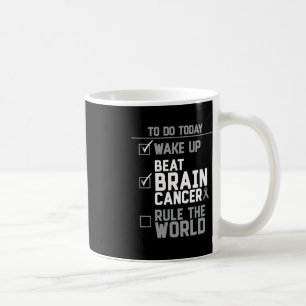 Wake Up Beat Brain Cancer Rule the World  Coffee Mug