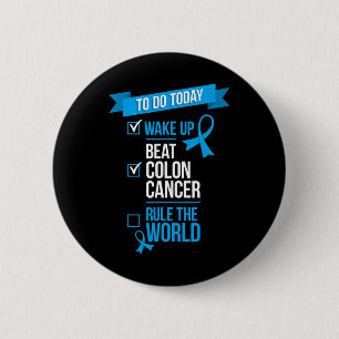 Wake Up Beat Colon Cancer Rule The World 1  6 Cm Round Badge