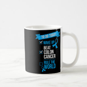 Wake Up Beat Colon Cancer Rule The World 1 Coffee Mug