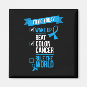Wake Up Beat Colon Cancer Rule The World 1 Magnet