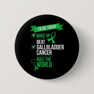 Wake Up Beat Gallbladder Cancer Rule the World 1 6 Cm Round Badge