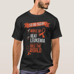 Wake Up Beat Leukemia And Rule The World Cancer Fi T-Shirt