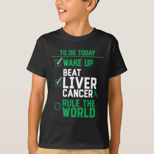 Wake Up Beat Liver Cancer Rule The World T-Shirt