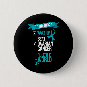 Wake Up Beat Ovarian Cancer Rule The World 1  6 Cm Round Badge