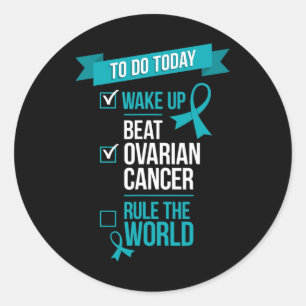 Wake Up Beat Ovarian Cancer Rule The World 1  Classic Round Sticker