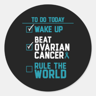 Wake Up Beat Ovarian Cancer Rule The World Classic Round Sticker