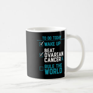 Wake Up Beat Ovarian Cancer Rule The World  Coffee Mug