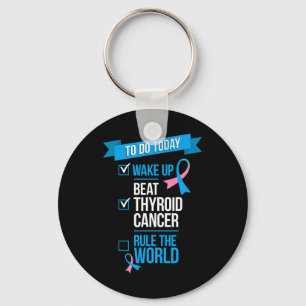 Wake Up Beat Thyroid Cancer Rule the World  Key Ring