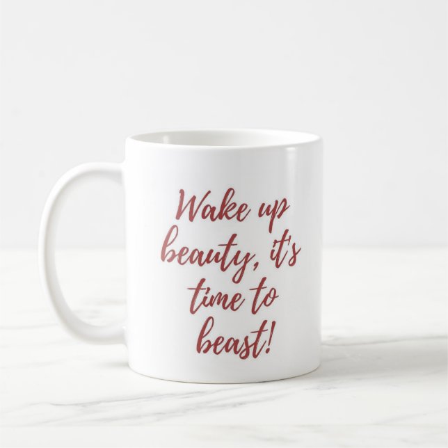 Wake Up Beauty, It's Time To Beast Coffee Mug (Left)