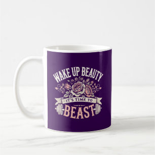Wake Up Beauty, It's Time to Beast - Workout Gym Coffee Mug