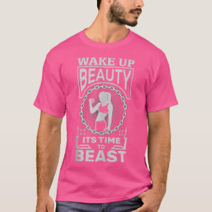 Wake Up Beauty its Time to Beast Yoga and Gym  Gif T-Shirt