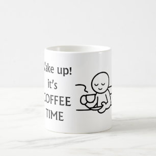 Wake Up! Cofee Time Coffee Mug