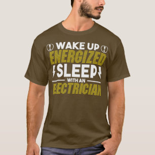 Wake Up Energised Electrician Apprentices T-Shirt