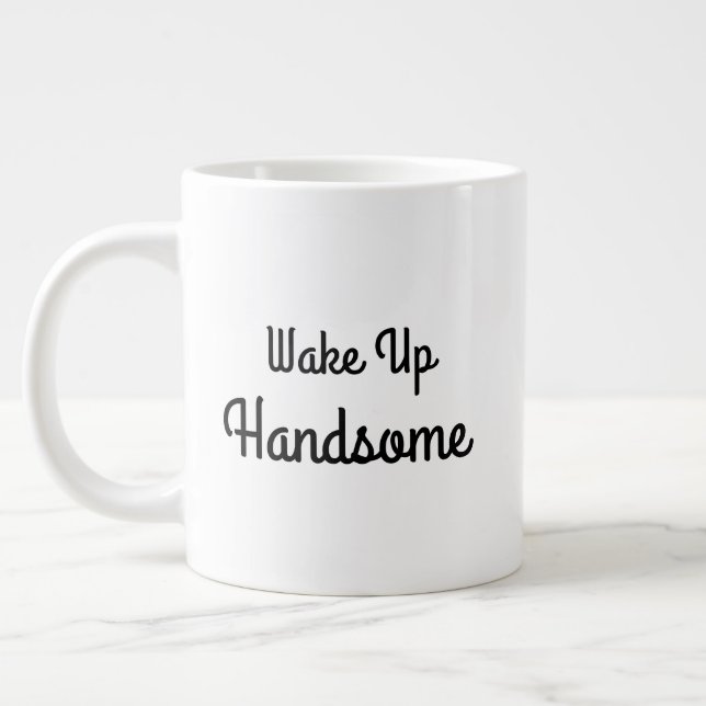 Wake Up Handsome Gift Mug (Left)